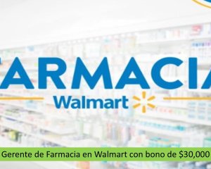 Gerente de Farmacia en Walmart